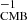 $ ^{-1}_{\mathrm{CMB}} $