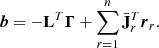 $$ \begin{aligned}&{\boldsymbol{b}}=- \mathbf L ^T{\boldsymbol{\Gamma }}+\sum _{r=1}^{n} \bar{\mathbf{J }}_{r}^T {\boldsymbol{r}}_r . \end{aligned} $$