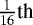 $\frac{1}{16}\textrm{th}$