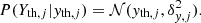$$ \begin{aligned} P(Y_{\mathrm{th},j}|{ y}_{\mathrm{th},j})=\mathcal{N}({ y}_{\mathrm{th},j},\delta _{{ y},j}^2). \end{aligned} $$