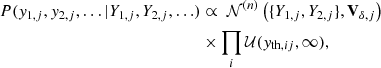 $$ \begin{aligned} P( { y}_{1,j},{ y}_{2,j},\ldots | Y_{1,j},Y_{2,j},\ldots )&\propto \ \mathcal{N}^{(n)}\left(\{Y_{1,j},Y_{2,j}\},\mathbf V _{\delta ,j}\right) \\&\times \prod _i \mathcal{U}({ y}_{\mathrm{th},ij},\infty ), \nonumber \end{aligned} $$