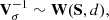 $$ \begin{aligned} \mathbf V _{\sigma }^{-1} \sim \mathbf W (\mathbf S ,d), \end{aligned} $$