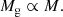 $$ \begin{aligned} M_{\rm g} \propto M . \end{aligned} $$