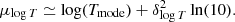 $$ \begin{aligned} \mu _{\log T} \simeq \log (T_{\rm mode}) + \delta _{\log T}^2\ln (10) . \end{aligned} $$