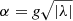 $ \alpha = \mathit{g} \sqrt{|{\lambda}|} $