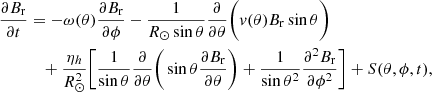 $$ \begin{aligned} \frac{\partial B_{\rm r}}{\partial t}&= - \omega (\theta )\frac{\partial B_{\rm r}}{\partial \phi } - \frac{1}{R_\odot \sin \theta } \frac{\partial }{\partial \theta }\bigg ({ v}(\theta )B_{\rm r} \sin \theta \bigg ) \nonumber \\&\quad +\frac{\eta _h}{R_\odot ^2}\bigg [\frac{1}{\sin \theta } \frac{\partial }{\partial \theta }\bigg (\sin \theta \frac{\partial B_{\rm r}}{\partial \theta }\bigg ) + \frac{1}{\sin \theta ^2}\frac{\partial ^ 2 B_{\rm r}}{\partial \phi ^2}\bigg ] + S(\theta , \phi , t), \end{aligned} $$