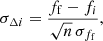 $$ \begin{aligned} \sigma _{\Delta {i}} = \frac{ f_{\rm f} - f_{i} }{ \sqrt{n}\,\sigma _{f_{\rm f}} }, \end{aligned} $$