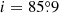 $ i=85{{\overset{\circ}{.}}}9 $