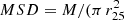 $ MSD=M/(\pi \, r_{25}^2 $