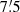 $ 7{{\overset{\prime}{.}}}5 $