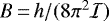 $B \,{=}\, h / (8 \pi^2 \mathcal{I})$