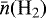 $\bar{n}(\mathrm{H}_2)$