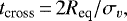 \begin{equation*} t_{\textrm{cross}} \,{=}\, 2 R_{\textrm{eq}}/\sigma_v, \end{equation*}