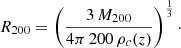 $$ \begin{aligned} R_{200} = \left( \frac{3 \, M_{200}}{4 \pi \, 200 \, \rho _{c}(z)} \right)^{\frac{1}{3}}\cdot \end{aligned} $$