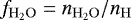 $f_{\mathrm{H_2O}}=n_{\mathrm{H_2O}}/n_{\mathrm{H}}$