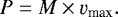 \begin{equation*} P = M \times \varv_{\textrm{max}}. \end{equation*}