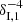 $ \delta_{\mathrm{I,1}}^{-4} $