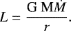 \begin{align*} L = \frac{\textrm{G M} \dot{M}}{r}.\end{align*}