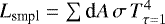 $L_{\textrm{smpl}} = \sum {\textrm{d}}A \, \sigma \, T^4_{\tau=1}$