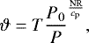 \begin{align*} \vartheta = T \frac{P_0}{P}^{\frac{\textrm{NR}}{c_{\textrm{p}}}}, \end{align*}
