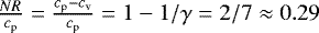 $\frac{NR}{c_{\textrm{p}}} = \frac{c_{\textrm{p}} - c_{\textrm{v}}}{c_{\textrm{p}}} = 1-1/\gamma = 2/7 \approx 0.29 $