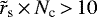 $\tilde{r}_{\textrm{s}}\,{\times}\,N_{\textrm{c}}\,{>}\,10$