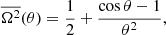 $$ \begin{aligned} \overline{\Omega ^2}(\theta ) = \frac{1}{2}+\frac{\cos \theta -1}{\theta ^2}, \end{aligned} $$