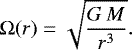 \begin{equation*}\Omega(r)=\sqrt{\frac{G\,M}{r^3}}. \end{equation*}
