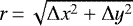 $r\,{=}\,\sqrt{\Delta x^2 &#x002B;\Delta y^2}$