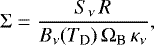 \begin{equation*} \Sigma = \frac{S_{\nu}\,R}{B_{\nu}(T_{\textrm{D}})\,\Omega_{\textrm{B}}\,\kappa_{\nu}}, \end{equation*}