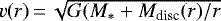 $v(r)\,{=}\,\sqrt{G(M_{\ast}&#x002B;M_{\textrm{disc}}(r)/r}$