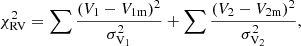 $$ \begin{aligned} \chi ^2_\mathrm{RV} = \sum \dfrac{(V_1 - V_\mathrm{1m} )^2}{\sigma _\mathrm{V_1} ^2} + \sum \dfrac{(V_2 - V_\mathrm{2m} )^2}{\sigma _\mathrm{V_2} ^2}, \end{aligned} $$