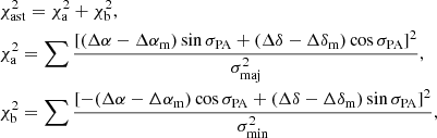 $$ \begin{aligned}&\chi ^2_\mathrm{ast} = \chi ^2_\mathrm{a} + \chi ^2_\mathrm{b} , \\&\chi ^2_\mathrm{a} = \sum \frac{[ (\Delta \alpha - \Delta \alpha _\mathrm{m} ) \sin \sigma _\mathrm{PA} + (\Delta \delta - \Delta \delta _\mathrm{m} ) \cos \sigma _\mathrm{PA} ]^2}{\sigma ^2_\mathrm{maj} }, \\&\chi ^2_\mathrm{b} = \sum \frac{[ -(\Delta \alpha - \Delta \alpha _\mathrm{m} ) \cos \sigma _\mathrm{PA} + (\Delta \delta - \Delta \delta _\mathrm{m} ) \sin \sigma _\mathrm{PA} ]^2}{\sigma ^2_\mathrm{min} }, \end{aligned} $$