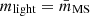 $ m_{\mathrm{light}}=\bar{m}_{\mathrm{MS}} $