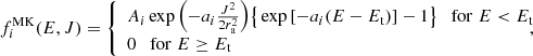 $$ \begin{aligned} f^\mathrm{MK}_i(E,J) = {\left\{ \begin{array}{ll} A_{i} \exp {\left(-a_i \frac{J^2}{2 r^2_{\rm a}}\right)} \big \{\exp {\left[-a_i (E-E_{\rm t})\right]}-1 \big \} \quad \mathrm{for}\;E < E_{\rm t} \\ 0 \quad \mathrm{for}\;E \ge E_{\rm t} \end{array}\right.}\!\!\!\!\!, \end{aligned} $$