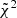 $ \tilde{\chi}^2 $