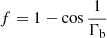 $$ \begin{aligned} f = 1 - \cos \frac{1}{\Gamma _{\rm b}} \end{aligned} $$