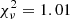 $ \chi^{2}_{\nu} = 1.01 $