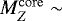 $M_{Z}^{\mathrm{core}}\;{\sim}\;$