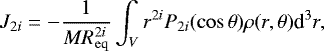 \begin{equation*}J_{2i}=-\frac{1}{MR_{\mathrm{eq}}^{2i}}\int_{V}r^{2i}P_{2i}(\cos\theta)\rho(r,\theta)\textrm{d}^{3}r, \end{equation*}