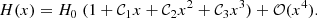 $$ \begin{aligned} H(x) = H_0 \; (1 + \mathcal{C} _1 x + \mathcal{C} _2 x^2 + \mathcal{C} _3 x^3) + \mathcal{O} (x^4). \end{aligned} $$