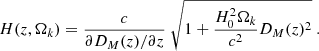 $$ \begin{aligned} H(z, \Omega _k) = \frac{c}{\partial D_M(z)/\partial z} \; \sqrt{1 + \frac{H_0^2 \Omega _k}{c^2} D_M(z)^2}\ . \end{aligned} $$