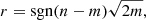 $$ \begin{aligned} r = \mathrm{sgn}(n-m) \sqrt{2 m} , \end{aligned} $$