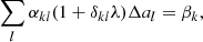 $$ \begin{aligned} \sum _l \alpha _{kl} (1 + \delta _{kl} \lambda ) \Delta a_l = \beta _k , \end{aligned} $$