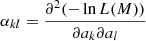 $$ \begin{aligned} \alpha _{kl} = \frac{\partial ^2 (-\ln L(M))}{\partial a_k \partial a_l} \end{aligned} $$