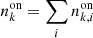 $$ \begin{aligned}&n^\mathrm{on} _{k} = \sum _i n^\mathrm{on} _{k,i} \end{aligned} $$