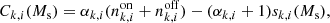 $$ \begin{aligned} C_{k,i} (M_{\rm s}) = \alpha _{k,i} (n^\mathrm{on} _{k,i} + n^\mathrm{off} _{k,i}) - ( \alpha _{k,i} +1) s_{k,i} (M_{\rm s}) , \end{aligned} $$