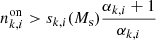 $$ \begin{aligned} n^\mathrm{on} _{k,i} > s_{k,i} (M_{\rm s}) \frac{\alpha _{k,i} + 1}{\alpha _{k,i}} \end{aligned} $$