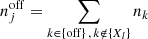 $$ \begin{aligned} n^\mathrm{off}_j = \sum _{k \in \{\mathrm{off}\} \, , \, k \notin \{X_l\}} n_k \end{aligned} $$