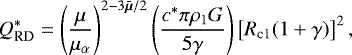 \begin{equation*} Q_{\text{RD}}^* = \left(\frac{\mu}{\mu_{\alpha}}\right)^{2-3\vec{\bar{\mu}}/2} \left(\frac{c^{*}\pi\rho_{1}G}{5\gamma}\right)\left[R_{\text{c1}}(1 &#x002B; \gamma)\right]^{2}, \end{equation*}